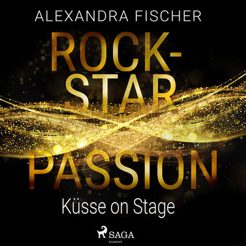 Hoerbuch Küsse on Stage (Rockstar Passion 2) - Alexandra Fischer - Uta Simone