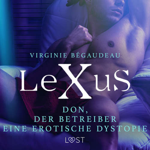 Hoerbuch LeXuS: Don, der Betreiber - Eine erotische Dystopie - Virginie Bégaudeau - Jan Katzenberger