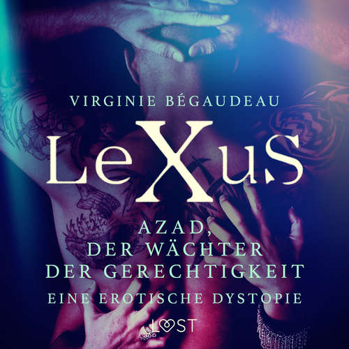 Hoerbuch LeXuS: Azad, der Wächter der Gerechtigkeit - Eine erotische Dystopie - Virginie Bégaudeau - Jan Katzenberger
