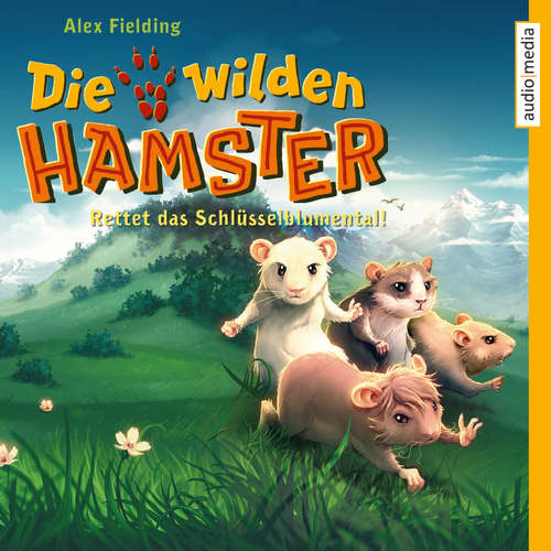 Hoerbuch Die wilden Hamster. Rettet das Schlüsselblumental! - Alex Fielding - Christoph Jablonka