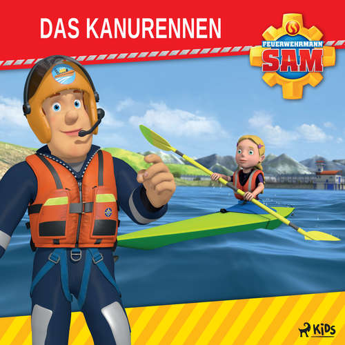 Hoerbuch Feuerwehrmann Sam - Das Kanurennen - Mattel - Monty Arnold