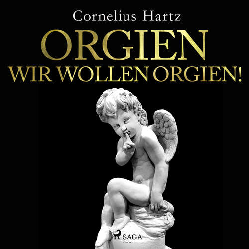 Hoerbuch Orgien, wir wollen Orgien! - Cornelius Hartz - Thomas Krause