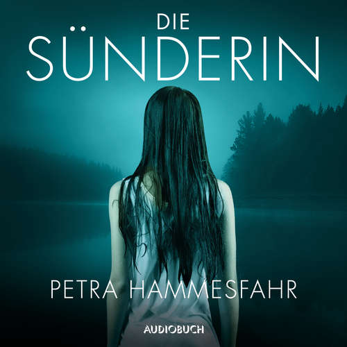 Hoerbuch Die Sünderin - Petra Hammesfahr - Christina Puciata