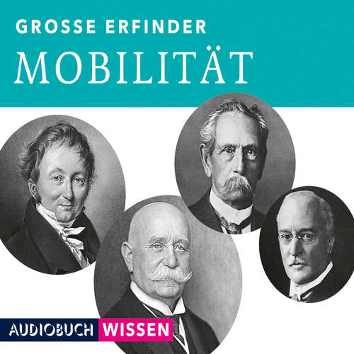 Hoerbuch Große Erfinder: Mobilität - AUDIOBUCHWISSEN - Nick Benjamin