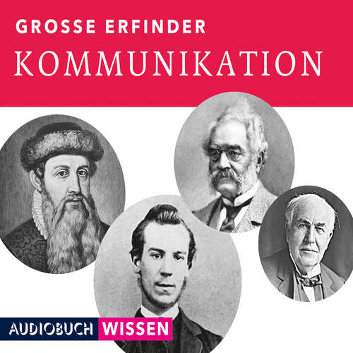 Hoerbuch Große Erfinder: Kommunikation - AUDIOBUCHWISSEN - Nick Benjamin