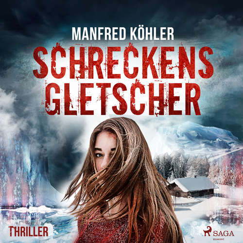 Hoerbuch Schreckensgletscher - Thriller - Manfred Köhler - Petra Pavel