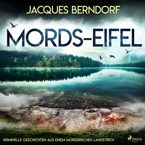 Hoerbuch Mords-Eifel - Kriminelle Geschichten aus einem mörderischen Landstrich - Jacques Berndorf - Jacques Berndorf