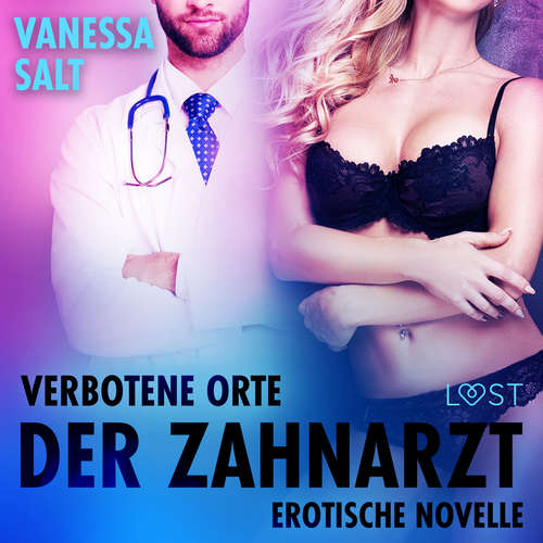 Hoerbuch Verbotene Orte: Der Zahnarzt - Erotische Novelle - Vanessa Salt - Samuel Hartwood
