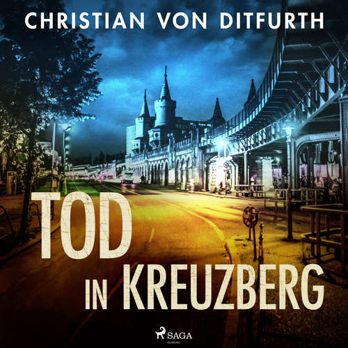 Hoerbuch Tod in Kreuzberg - Christian von Ditfurth - Tobias Dutschke