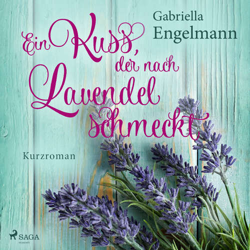 Hoerbuch Ein Kuss, der nach Lavendel schmeckt - Gabriella Engelmann - Hemma Michel