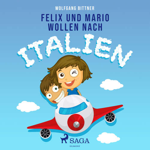 Hoerbuch Felix und Mario wollen nach Italien (Ungekürzt) - Wolfgang Bittner - Jesko Döring