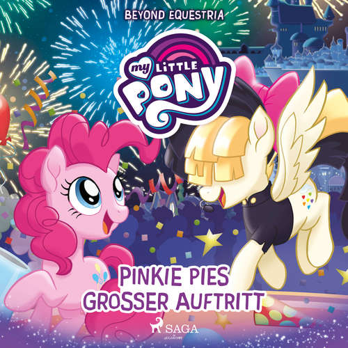 Hoerbuch My Little Pony - Beyond Equestria: Pinkie Pies großer Auftritt - G. M. Berrow - Jennifer Weiss