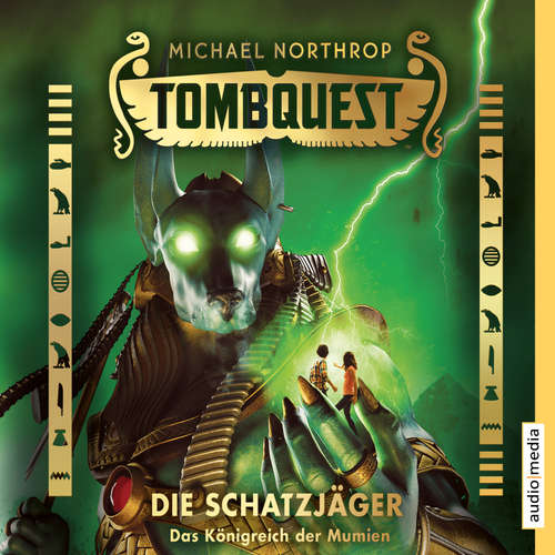 Hoerbuch Tombquest - Die Schatzjäger. Das Königreich der Mumien - Michael Northrop - Johannes Raspe