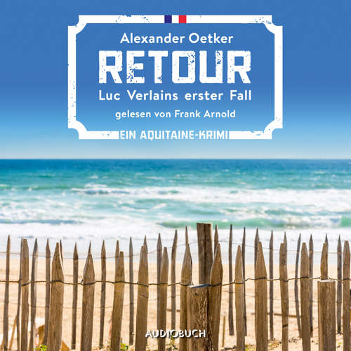 Hoerbuch Retour - Luc Verlains erster Fall (Luc Verlain 1) - Alexander Oetker - Frank Arnold