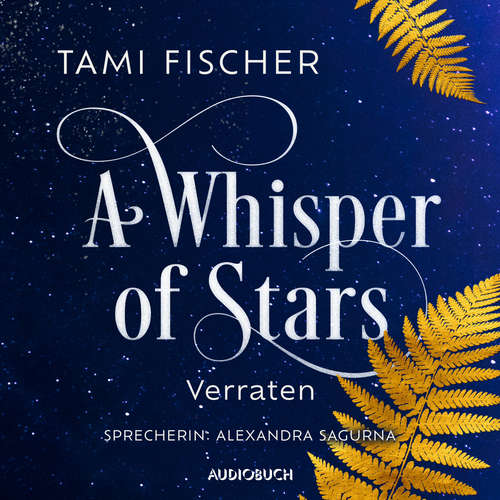 Hoerbuch A Whisper of Stars: Verraten - Tami Fischer - Alexandra Sagurna