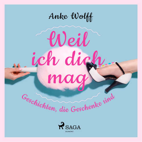 Hoerbuch Weil ich dich mag - Geschichten, die Geschenke sind - Anke Wolff - Katrein Wolf