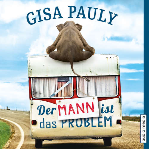 Hoerbuch Der Mann ist das Problem - Gisa Pauly - Dana Geissler