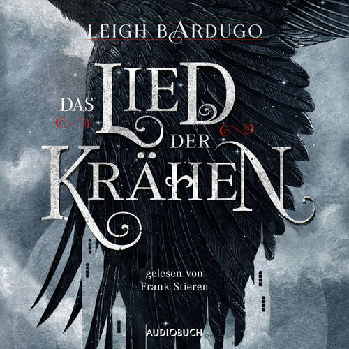 Hoerbuch Das Lied der Krähen - Leigh Bardugo - Frank Stieren