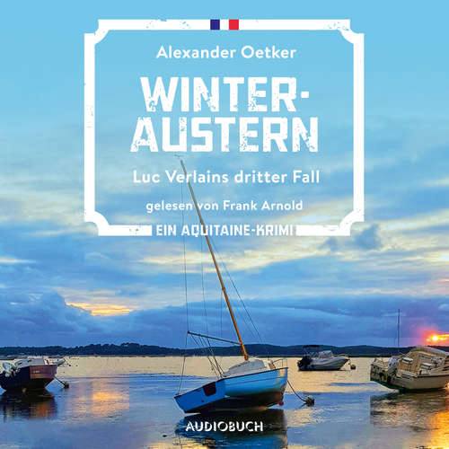 Hoerbuch Winteraustern - Luc Verlains dritter Fall (Luc Verlain 3) - Alexander Oetker - Frank Arnold
