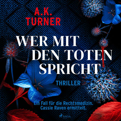 Hoerbuch Wer mit den Toten spricht: Ein Fall für die Rechtsmedizin. Cassie Raven ermittelt (Raven & Flyte ermitteln 2) - A. K. Turner - Sandra Voss