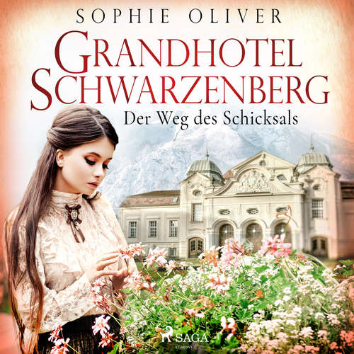 Hoerbuch Grandhotel Schwarzenberg - Der Weg des Schicksals - Sophie Oliver - Fanny Rosenberg