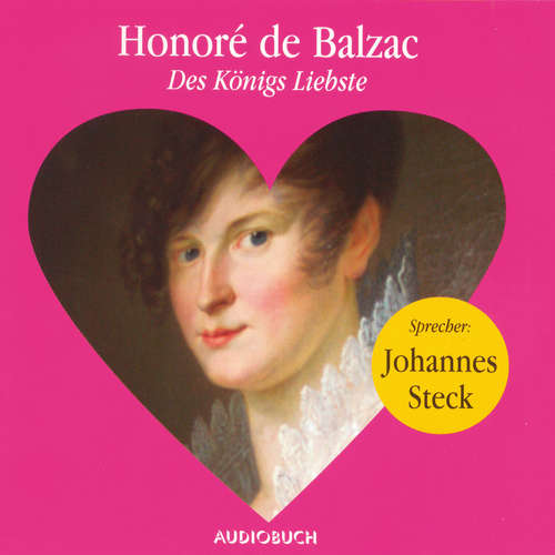 Hoerbuch Des Königs Liebste - Honore de Balzac - Johannes Steck