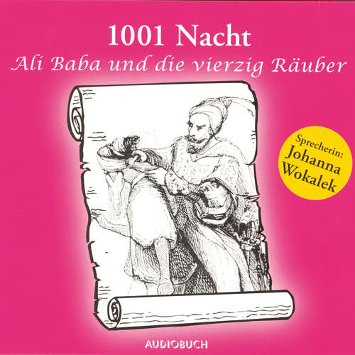 Hoerbuch 1001 Nacht - Ali Baba und die vierzig Räuber - Anonym - Johanna Wokalek