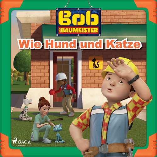 Hoerbuch Bob der Baumeister - Wie Hund und Katze - Mattel - Monty Arnold