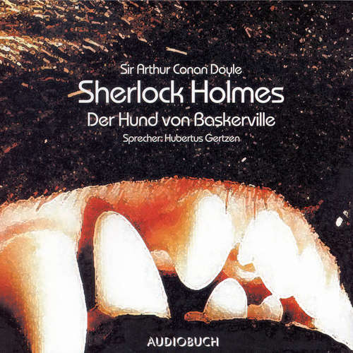 Hoerbuch Sherlock Holmes - Der Hund von Baskerville - Arthur Conan Doyle - Hubertus Gertzen
