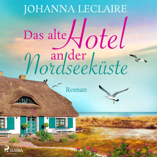 Hoerbuch Das alte Hotel an der Nordseeküste - Johanna Leclaire - Hannah Baus
