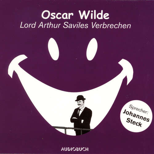 Hoerbuch Lord Arthur Saviles Verbrechen - Oscar Wilde - Johannes Steck