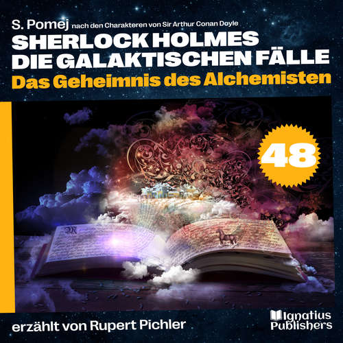 Hoerbuch Das Geheimnis des Alchemisten (Sherlock Holmes - Die galaktischen Fälle, Folge 48) - Sir Arthur Conan Doyle - Rupert Pichler