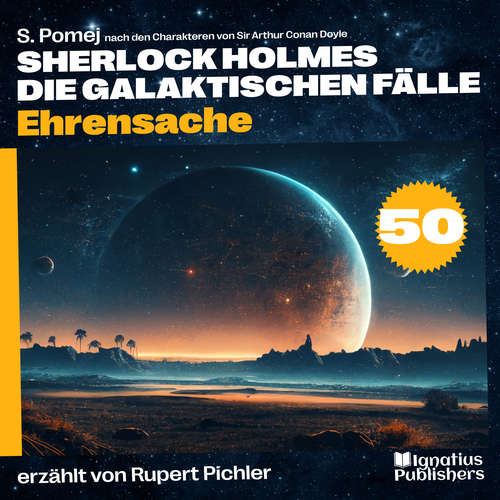 Hoerbuch Ehrensache (Sherlock Holmes - Die galaktischen Fälle, Folge 50) - Sir Arthur Conan Doyle - Rupert Pichler