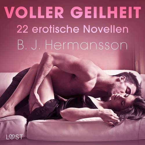 Hoerbuch Voller Geilheit - 22 erotische Novellen - B. J. Hermansson - Helene Hagen