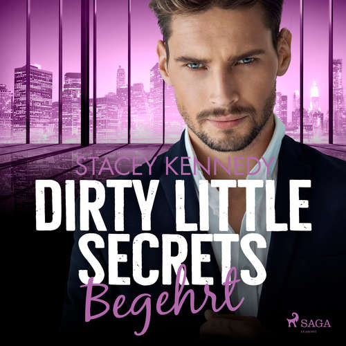 Hoerbuch Dirty Little Secrets – Begehrt (CEO–Romance 2) - Stacey Kennedy - Sandra Becker
