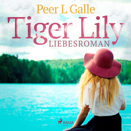 Hoerbuch Tiger Lily - Liebesroman (Ungekürzt) - Peer L. Galle - Norbert Hülm