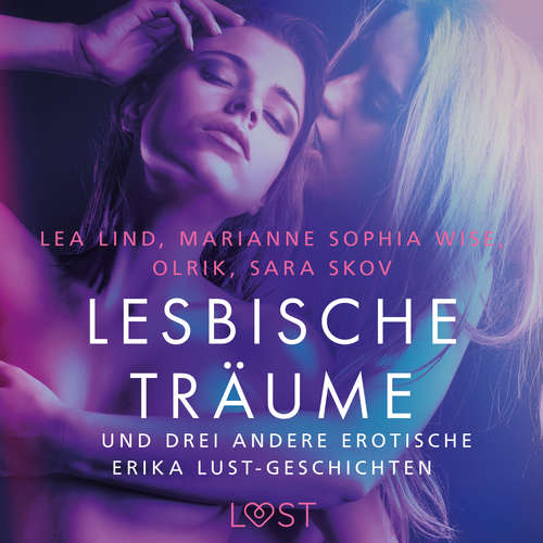 Hoerbuch Lesbische Träume – und drei andere erotische Erika Lust-Geschichten - Marianne Sophia Wise - Helene Hagen