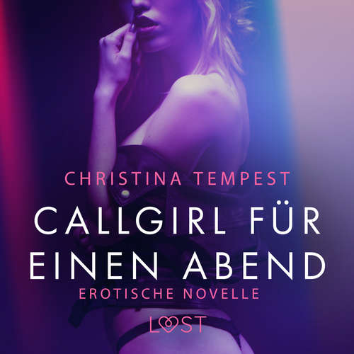 Hoerbuch Callgirl für einen Abend: Erotische Novelle - Christina Tempest - Lara Sommerfeldt