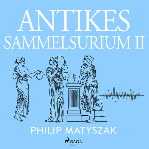 Hoerbuch Antikes Sammelsurium II - Philip Matyszak - Kerstin Hoffmann