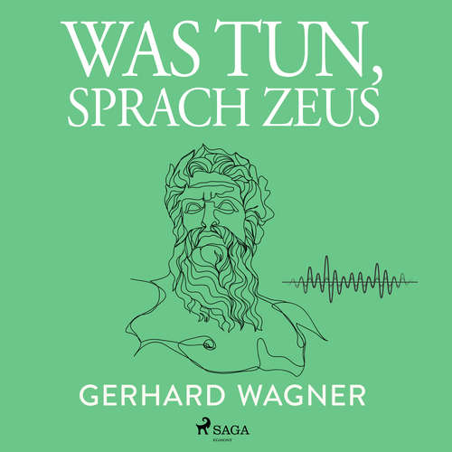 Hoerbuch Was tun, sprach Zeus - Gerhard Wagner - Kerstin Hoffmann