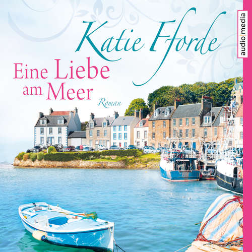 Hoerbuch Eine Liebe am Meer - Katie Fforde - Claudia Jacobacci