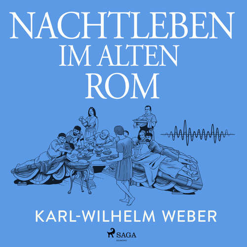 Hoerbuch Nachtleben im alten Rom - Karl-Wilhelm Weber - Wolfgang Schmidt