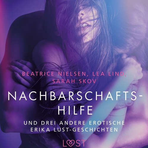 Hoerbuch Nachbarschaftshilfe – und drei andere erotische Erika Lust-Geschichten - Sarah Skov - Helene Hagen