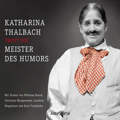 Hoerbuch Katharina Thalbach trifft die Meister des Humors - Anonym - Katharina Thalbach