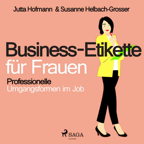 Hoerbuch Business-Etikette für Frauen - Professionelle Umgangsformen im Job - Susanne Helbach Grosser - Sabine Weitzel