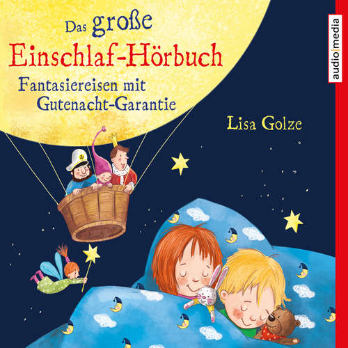 Hoerbuch Das große Einschlaf-Hörbuch - Lisa Golze - Florian Fischer