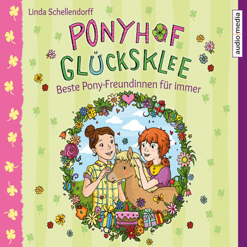 Hoerbuch Ponyhof Glücksklee – Beste Pony-Freundinnen für immer - Linda Schellendorff - Elisabeth Günther