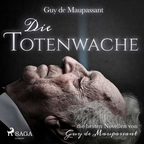 Hoerbuch Die Totenwache (Ungekürzt) - Guy De Maupassant - Hans Eckardt