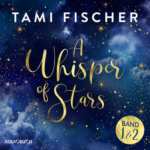 Hoerbuch A Whisper of Stars (Band 1 und 2) - Tami Fischer - Alexandra Sagurna