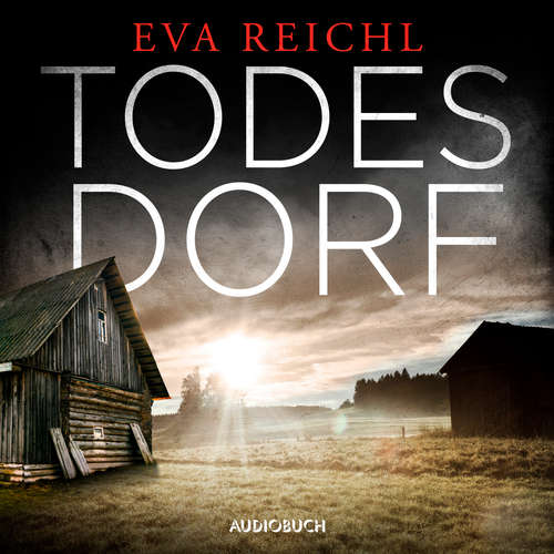 Hoerbuch Todesdorf - Eva Reichl - Kaja Sesterhenn